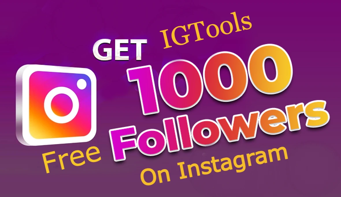 Igtools 1000 Followers Free On Instagram Increase Instagram Followers