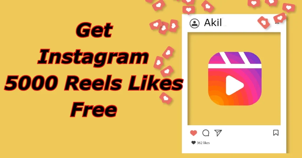 Get Instagram 5000 Reels Likes Free